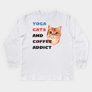 Yoga cats and coffee addict funny quote for yogi Kids Long Sleeve T-Shirt